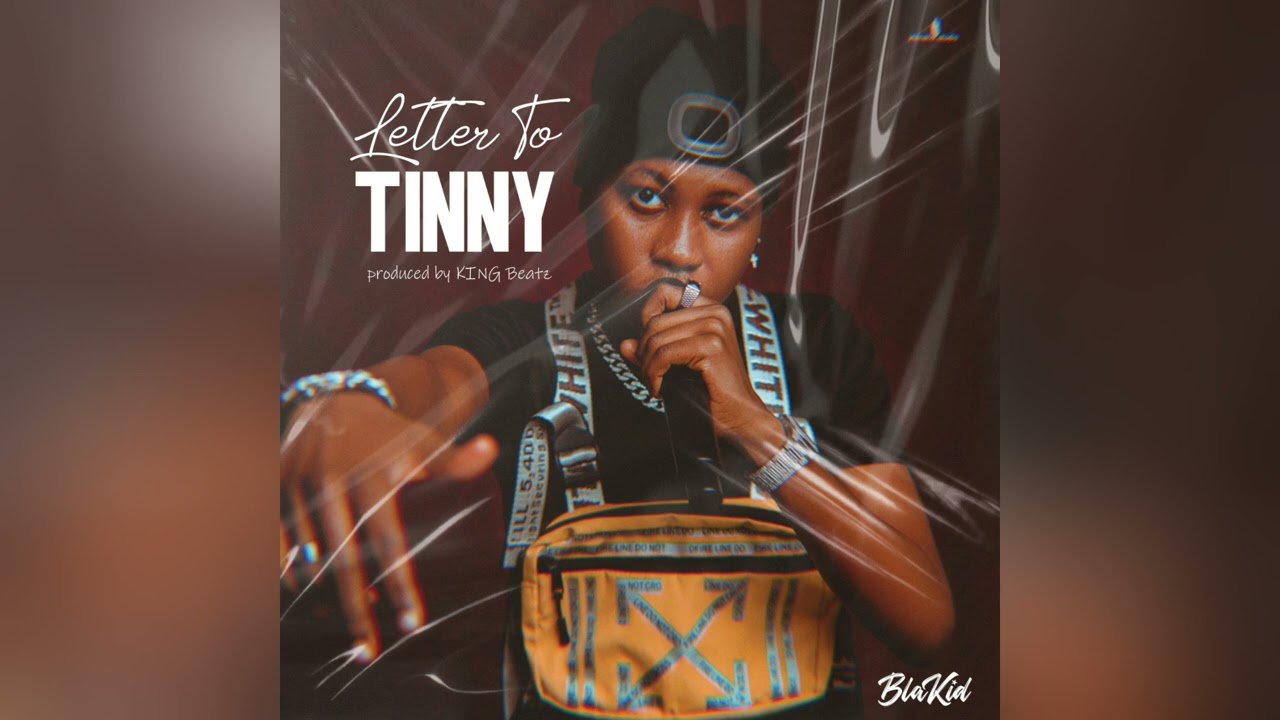 BlaKid - Letter To Tinny (prod by KING Beatz) AUDIO