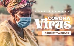 Kofi Kinaata Coronavirus song